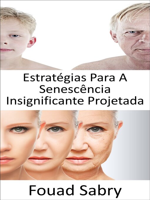 Title details for Estratégias Para a Senescência Insignificante Projetada by Fouad Sabry - Available